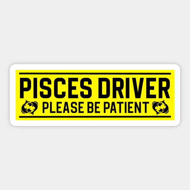 Funny Pisces Fish Zodiac Student Driver Notice Sign Sticker by WitchNitch